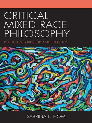 cover image of Critical Mixed Race Philosophy